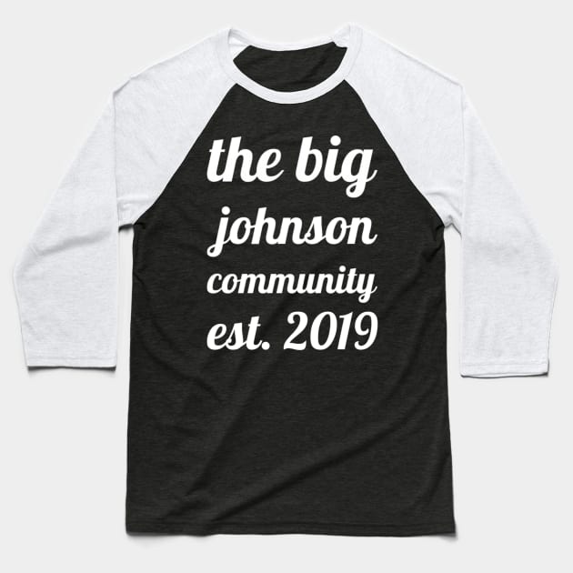 The Big Johnson Community Design 3 Baseball T-Shirt by greygoodz